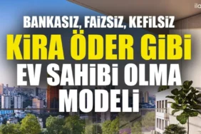DAP Yapı’dan bir ilk! Emlak Konut güvencesi Dap vizyonuyla kendi kendini ödeyen ev modeli