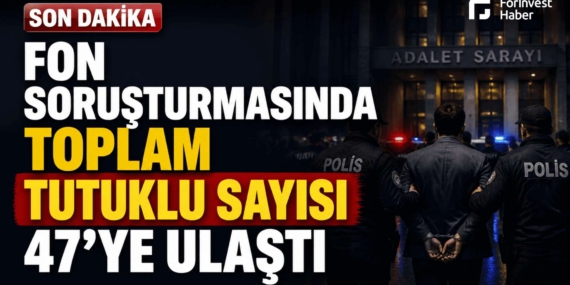 İstanbul’da Fon Soruşturması: 2 Kişi Daha Tutuklandı
